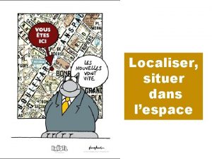 Localiser et situer