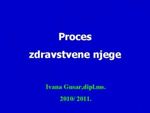 Proces zdravstvene njege Ivana Gusar dipl ms 2010