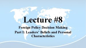 Lecture 8 Foreign Policy Decision Making Part I