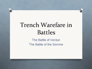 Trench Warefare in Battles The Battle of Verdun