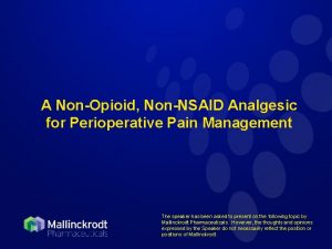 A NonOpioid NonNSAID Analgesic for Perioperative Pain Management