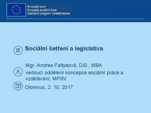 Sociln eten a legislativa Mgr Andrea Faltysov Di