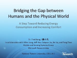 Bridging the Gap between Humans and the Physical