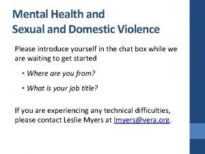 Mental Health and Sexual and Domestic Violence Please