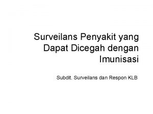 Surveilans Penyakit yang Dapat Dicegah dengan Imunisasi Subdit