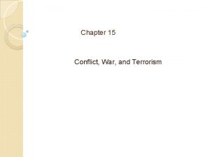 Chapter 15 Conflict War and Terrorism War War