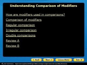 Understanding Comparison of Modifiers How are modifiers used