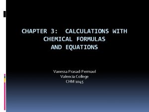 CHAPTER 3 CALCULATIONS WITH CHEMICAL FORMULAS AND EQUATIONS