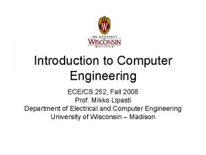Introduction to Computer Engineering ECECS 252 Fall 2008