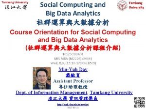 Tamkang University Social Computing and Big Data Analytics