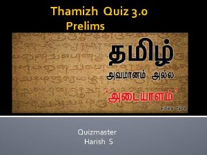Thamizh Quiz 3 0 Prelims Quizmaster Harish S