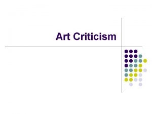 Art Criticism What is an art critic l