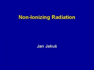 NonIonizing Radiation Jaku Definition NonIonizing radiation includes all