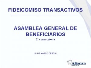 FIDEICOMISO TRANSACTIVOS ASAMBLEA GENERAL DE BENEFICIARIOS 2 convocatoria