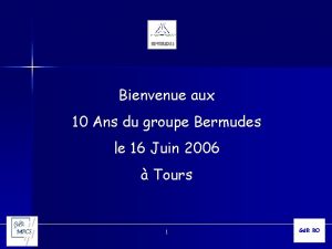 Bienvenue aux 10 Ans du groupe Bermudes le