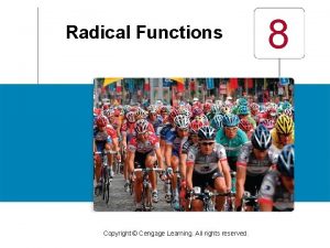 Radical Functions Copyright Cengage Learning All rights reserved