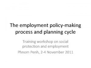 The employment policymaking process and planning cycle Training