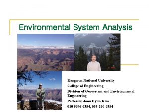 Environmental System Analysis Kangwon National University College of