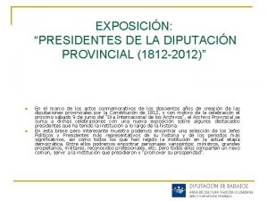 EXPOSICIN PRESIDENTES DE LA DIPUTACIN PROVINCIAL 1812 2012