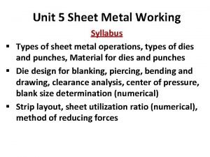 Unit 5 Sheet Metal Working Syllabus Types of