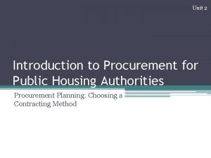 Unit 2 Introduction to Procurement for Public Housing