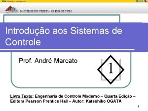 Introduo aos Sistemas de Controle Prof Andr Marcato