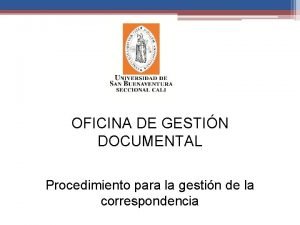 OFICINA DE GESTIN DOCUMENTAL Procedimiento para la gestin