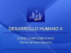 DESARROLLO HUMANO II CURSO COMPLEMENTARIO Tcnico de Nivel