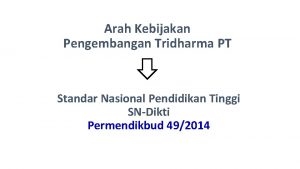 Arah Kebijakan Pengembangan Tridharma PT Standar Nasional Pendidikan