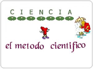 Ciencia es el intento de hacer que la