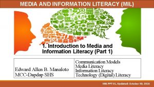 MEDIA AND INFORMATION LITERACY MIL 1 Introduction to