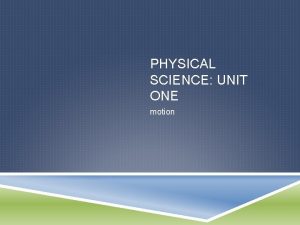 PHYSICAL SCIENCE UNIT ONE motion WARM UP 08122013