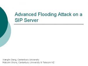 Advanced Flooding Attack on a SIP Server Xianglin