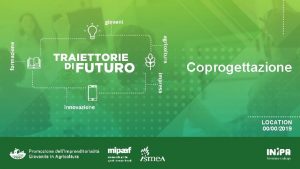 Coprogettazione LOCATION 00002019 Coprogettazione dellinnovazione Pasquale De Francesco