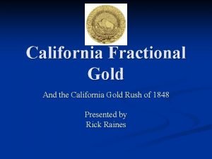 California Fractional Gold And the California Gold Rush