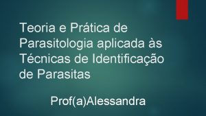 Teoria e Prtica de Parasitologia aplicada s Tcnicas