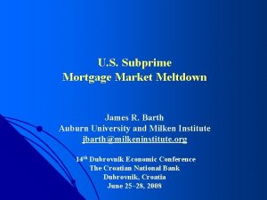 U S Subprime Mortgage Market Meltdown James R