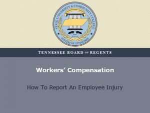 Workers Compensation How To Report An Employee Injury