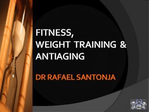 FITNESS WEIGHT TRAINING ANTIAGING DR RAFAEL SANTONJA Life