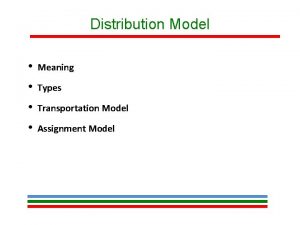 Types of transportation models Types of transportation models