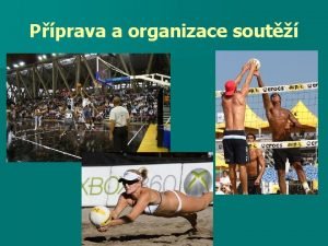 Pprava a organizace sout Pprava a organizace sout