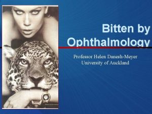 Bitten by Ophthalmology Professor Helen DaneshMeyer University of