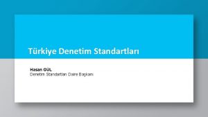 Trkiye Denetim Standartlar Hasan GL Denetim Standartlar Daire