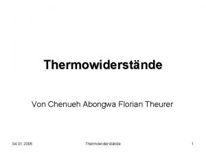 Thermowiderstnde Von Chenueh Abongwa Florian Theurer 04 01