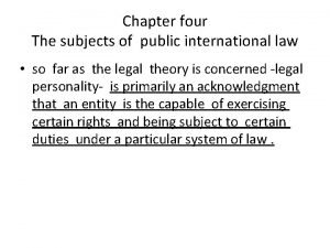 Chapter four The subjects of public international law