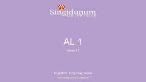 Anglistics Study Programme AL 1 Week 13 Anglistics