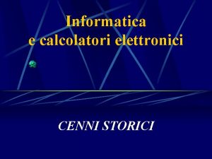 Informatica e calcolatori elettronici CENNI STORICI commercianti greci