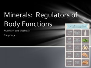 Minerals Regulators of Body Functions Nutrition and Wellness