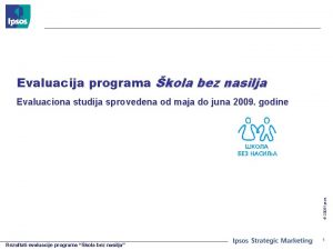 Evaluacija programa kola bez nasilja 2009 Ipsos Evaluaciona