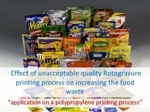 Effect of unacceptable quality Rotogravure printing process on